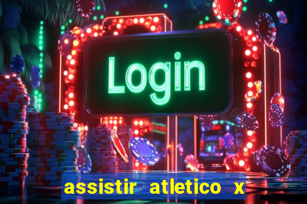 assistir atletico x botafogo futemax